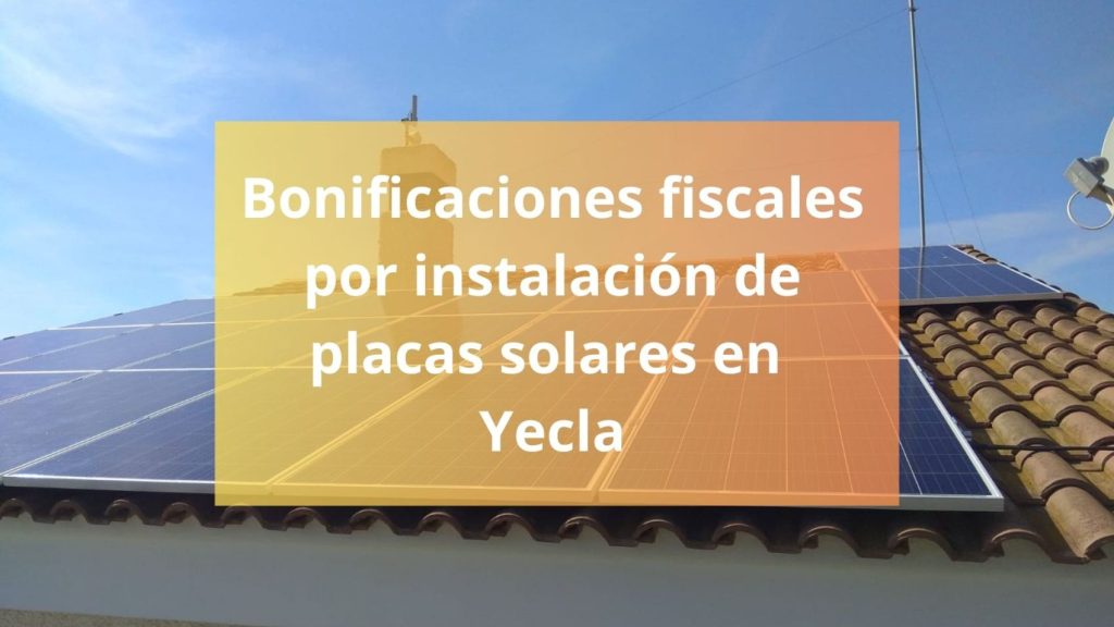 Bonificaciones fiscales por instalación de placas solares en Yecla
